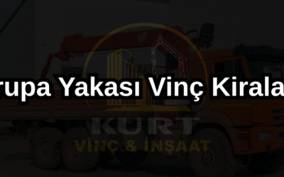 Avrupa Yakası Vinç Kiralama