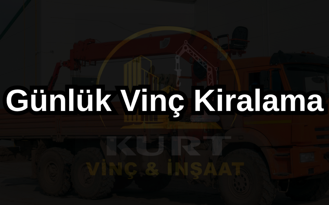 Günlük Vinç Kiralama
