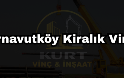 Arnavutköy Kiralık Vinç
