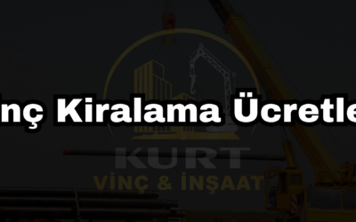 Vinç Kiralama Ücretleri