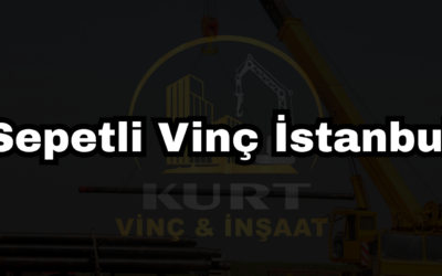 Sepetli Vinç İstanbul