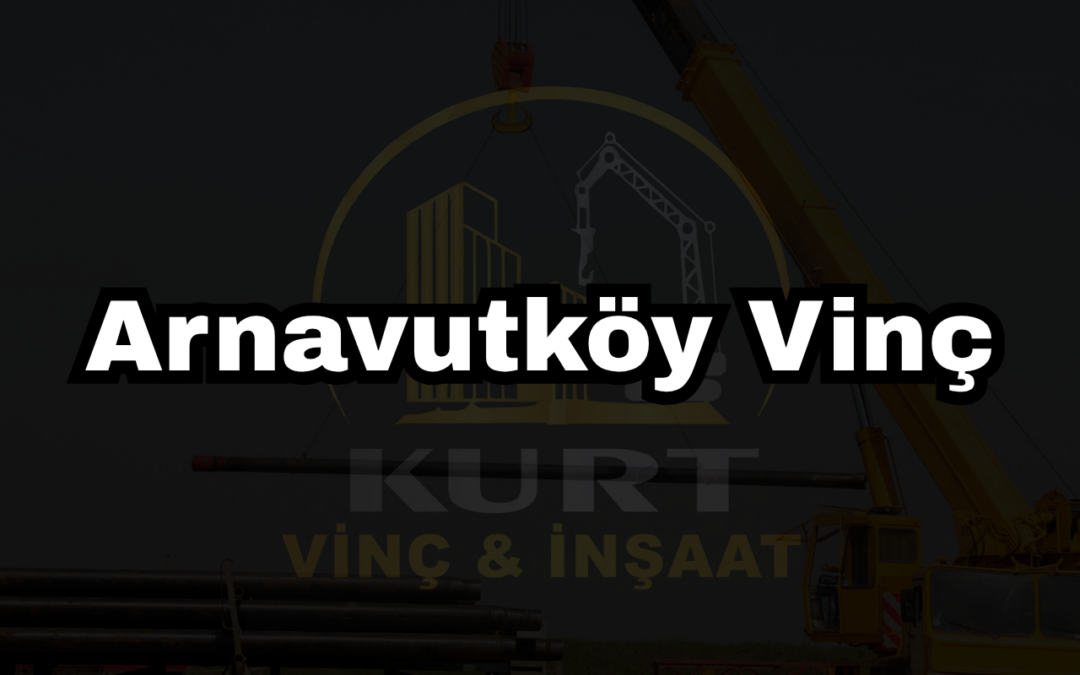 Arnavutköy Vinç