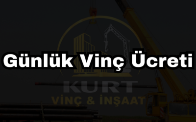 Günlük Vinç Ücreti